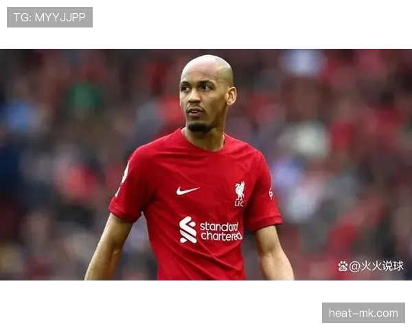 法比尼奥中场价值凸显，助利物浦稳步升级表现亮眼